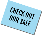 CHECK OUT OUR SALE